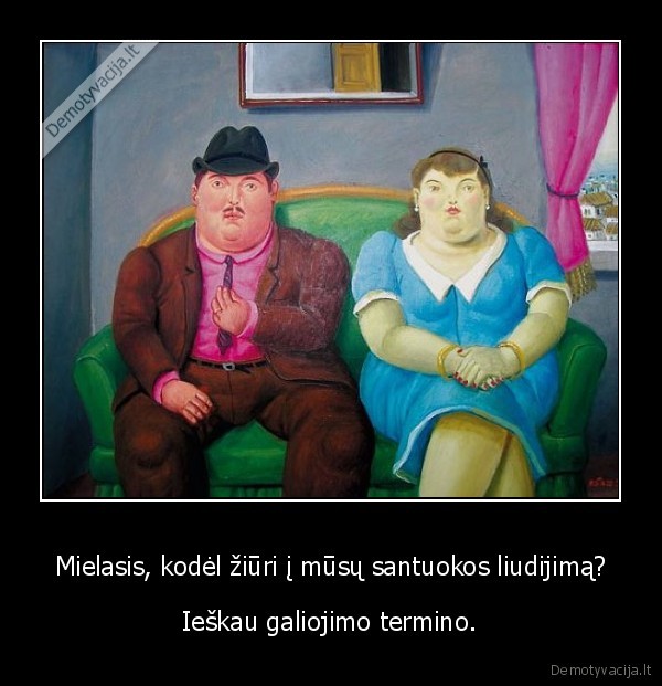 Mielasis, kodėl žiūri į mūsų santuokos liudijimą?