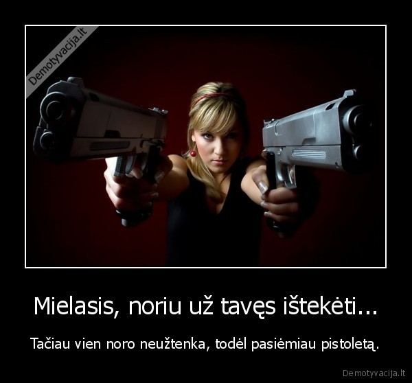 teketi,pistoletas,mielasis