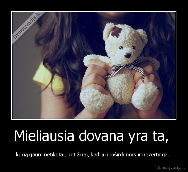 Mieliausia dovana yra ta, 