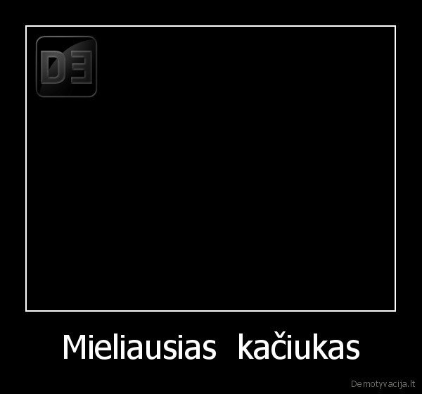 Mieliausias  kačiukas