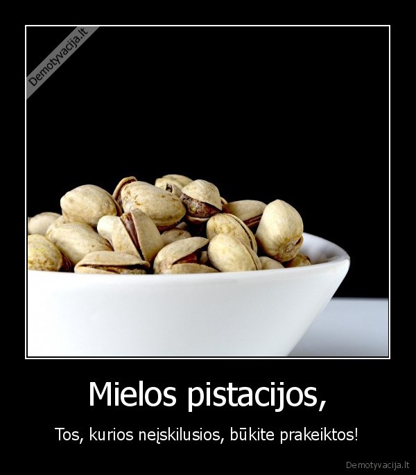 pistacijos,iskilusi, pistacija