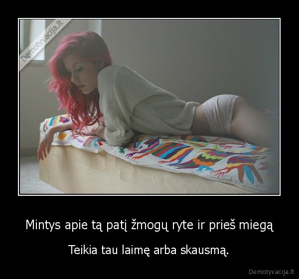 Mintys apie tą patį žmogų ryte ir prieš miegą