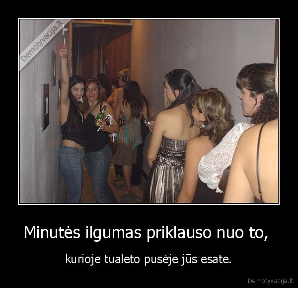 tualetas,eile,laikas,minute