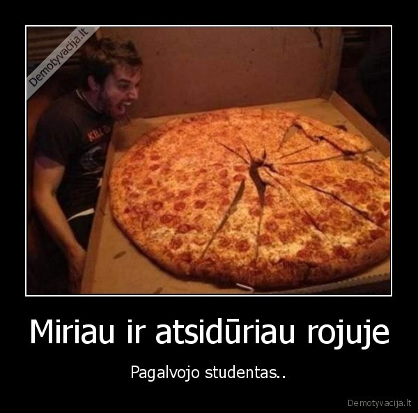 Miriau ir atsidūriau rojuje