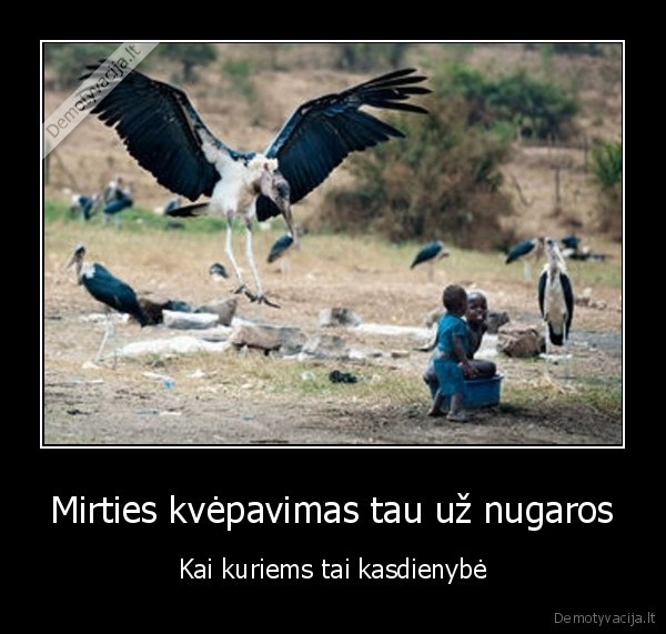 Mirties kvėpavimas tau už nugaros