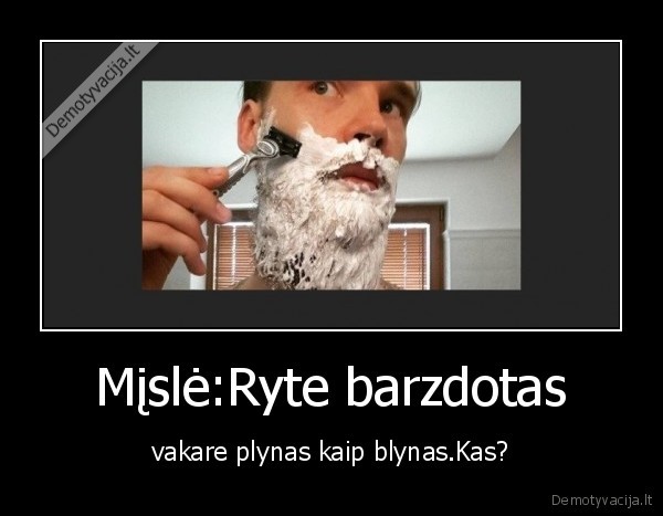Mįslė:Ryte barzdotas