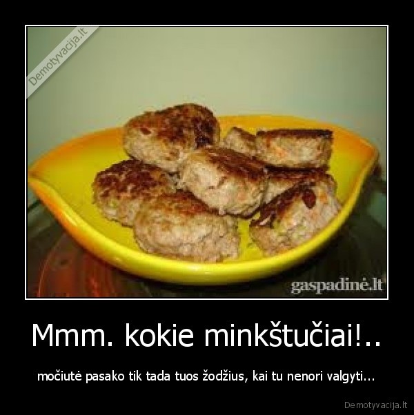 mociute, kotletas, mmm, vilioja