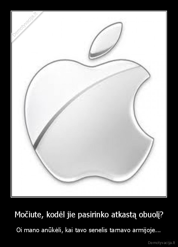 Močiute, kodėl jie pasirinko atkastą obuolį?