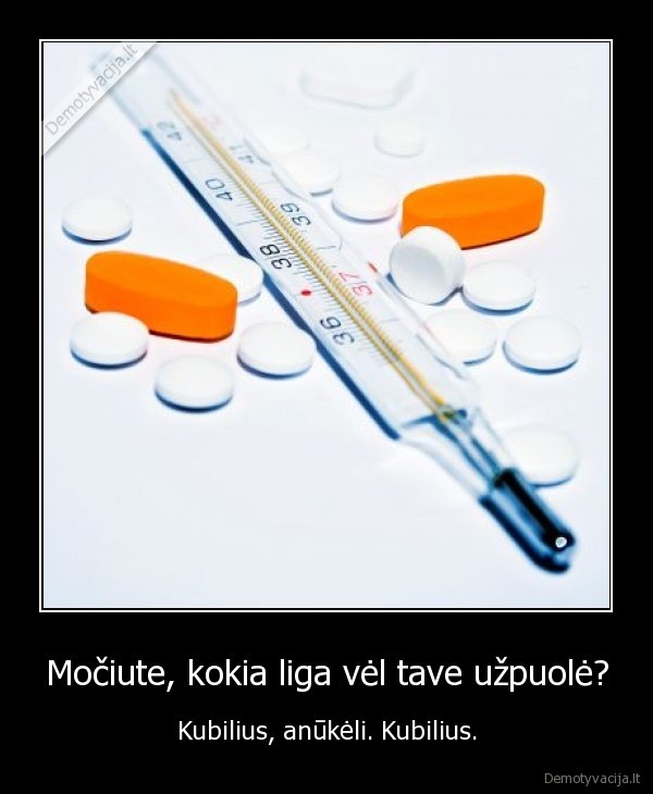 kubilius,mociute,anukelis,liga,vaistai