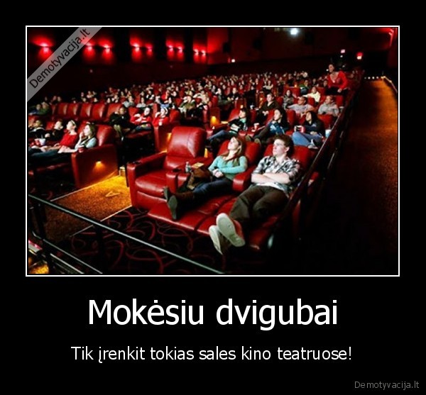 kino, teatrai,patogios, kedes