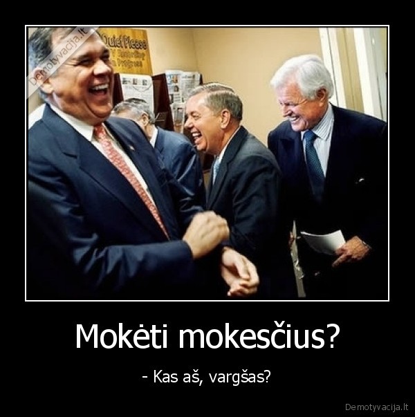 Mokėti mokesčius?