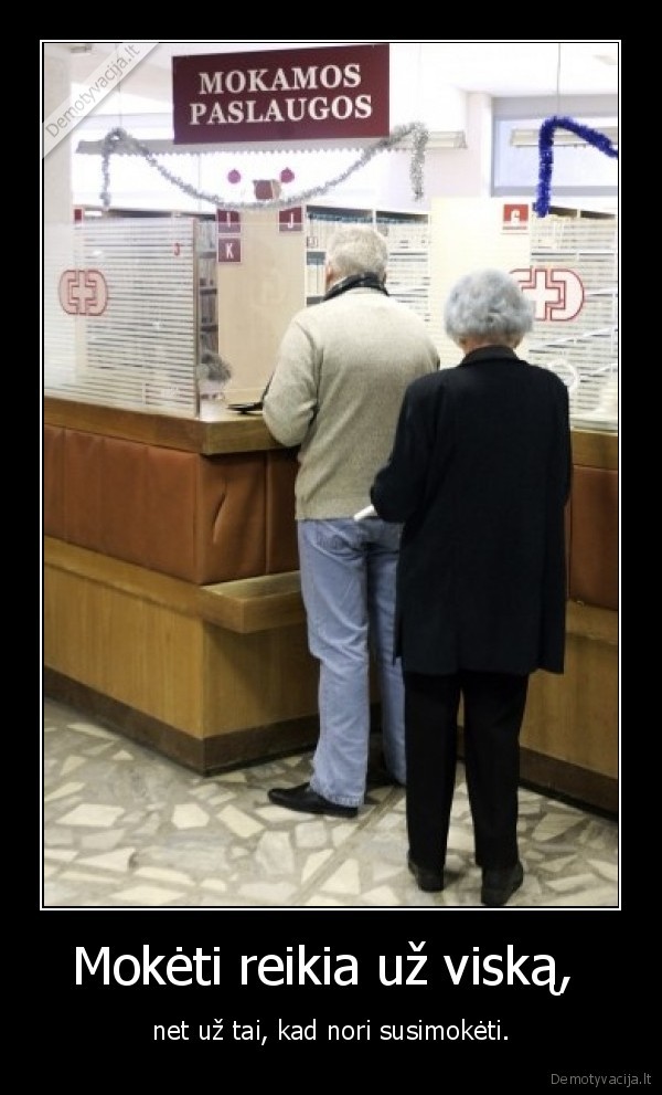 Mokėti reikia už viską, 
