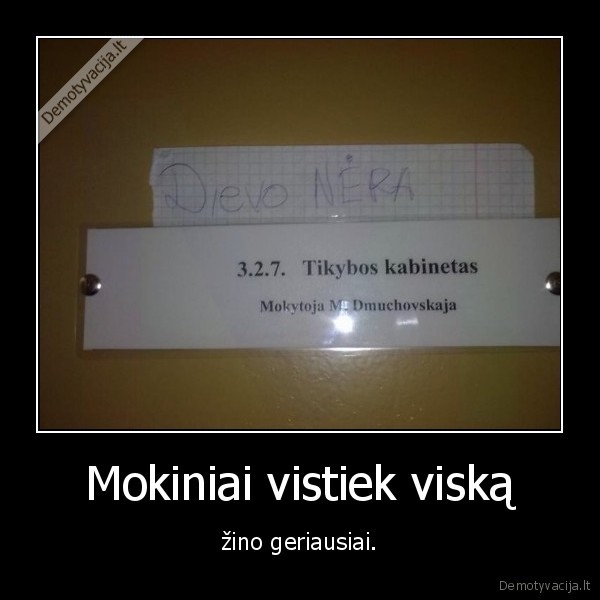 Mokiniai vistiek viską