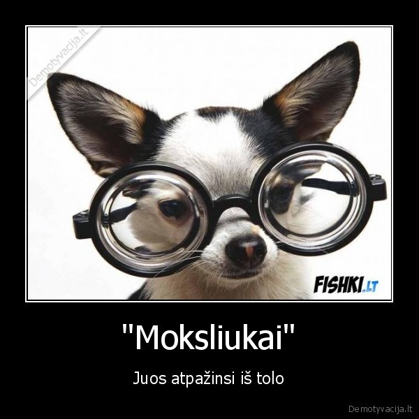 ''Moksliukai''
