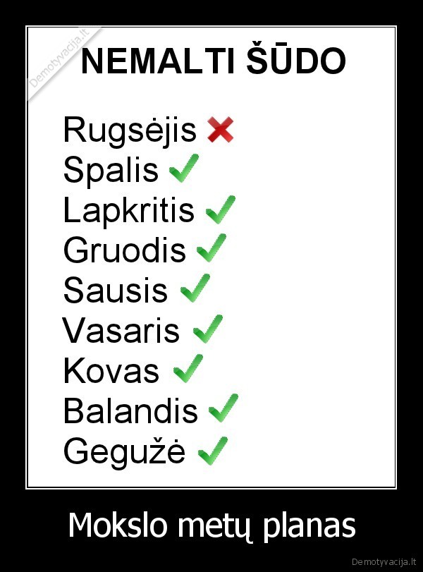 mokslo, metai,nemalti, sudo,menesiai,rugsejis,gruodis,sudmaliauti,nesimokyti,mokykla