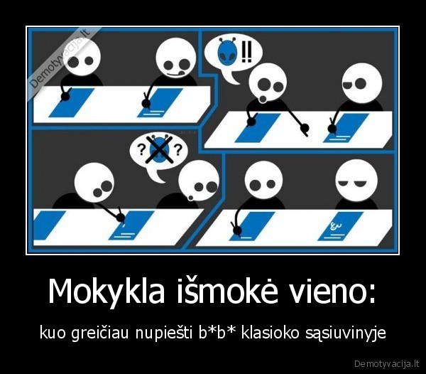 Mokykla išmokė vieno: