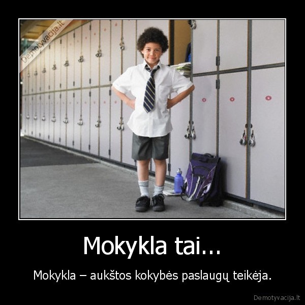 Mokykla tai...