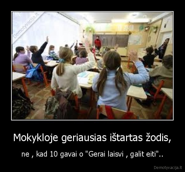 Mokykloje geriausias ištartas žodis,