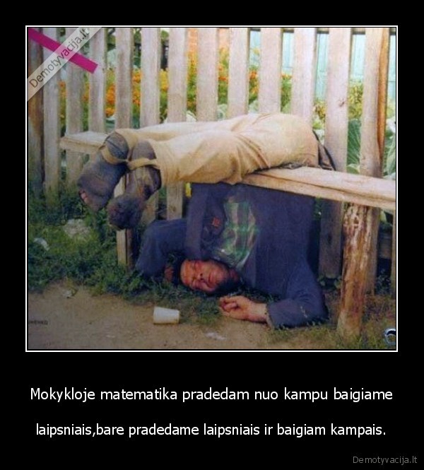 Mokykloje matematika pradedam nuo kampu baigiame