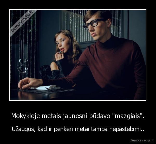 Mokykloje metais jaunesni būdavo "mazgiais".