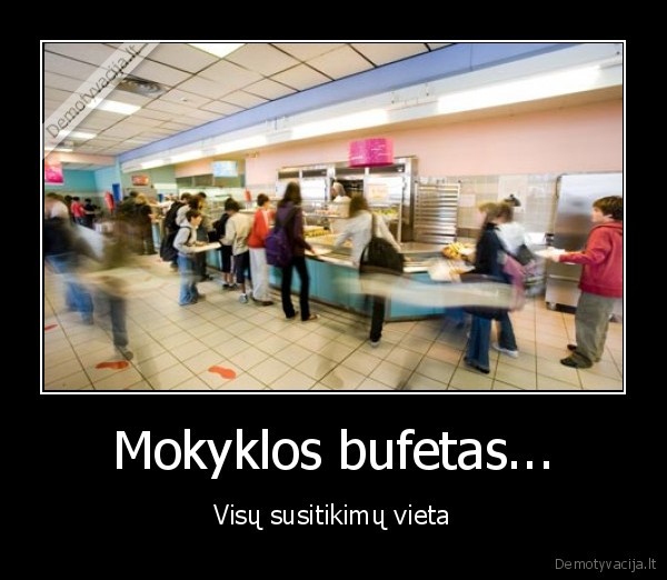 Mokyklos bufetas...