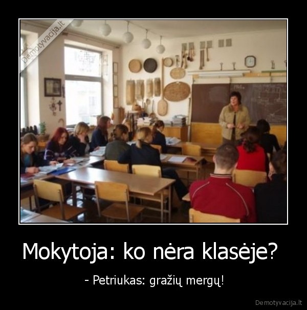 Mokytoja: ko nėra klasėje? 