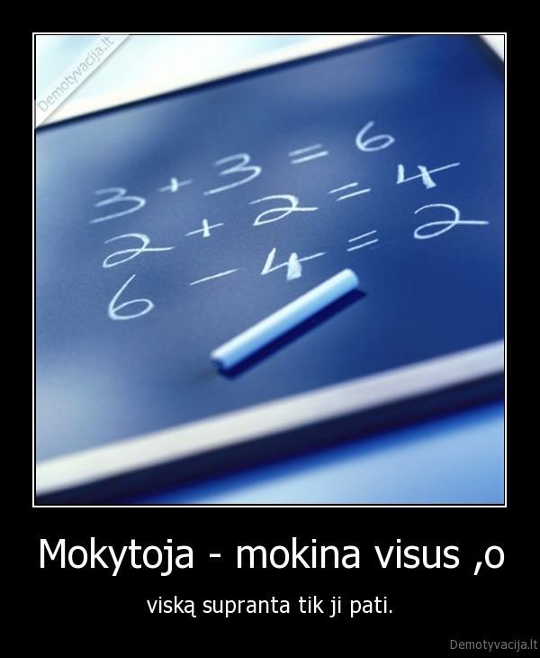 jei,supranta,ne,tik,mokytoja,tai,tas,kuris,supranta,tampa,mokytoju