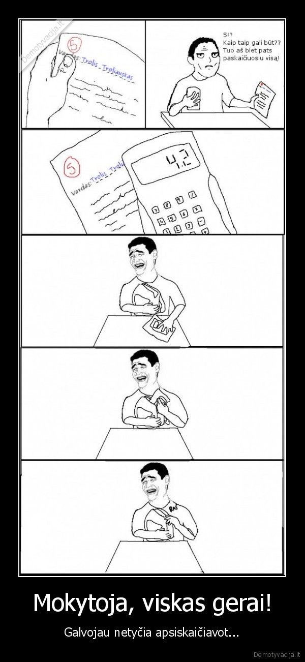 Mokytoja, viskas gerai!