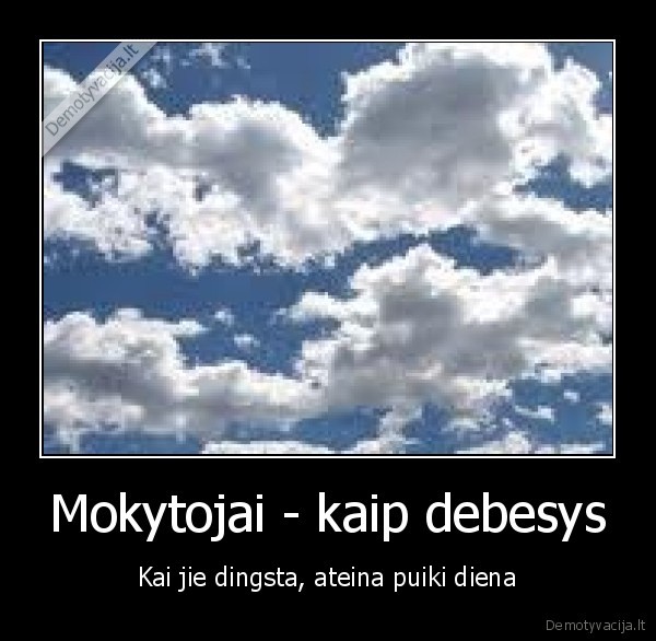 Mokytojai - kaip debesys