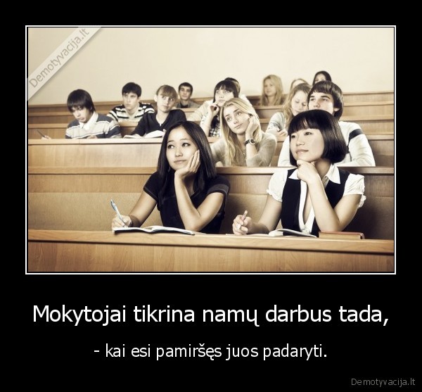 Mokytojai tikrina namų darbus tada,