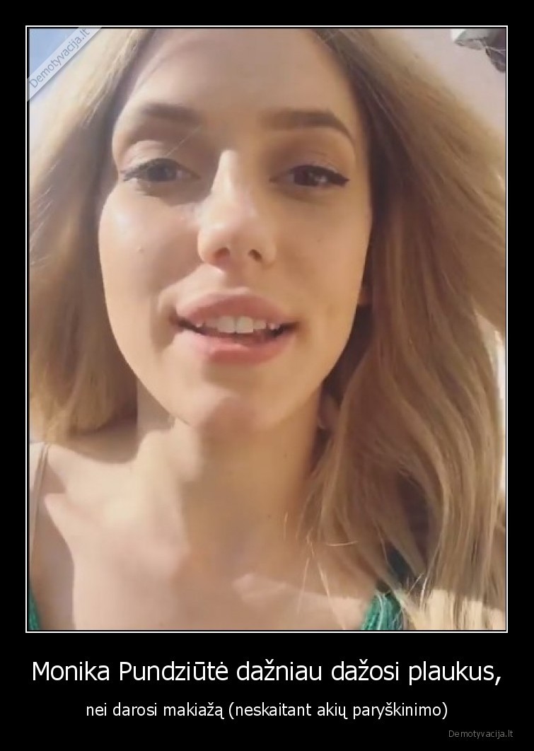 monique,monika, pundziute,dazosi, plaukus,darosi, makiaza,zvaigzdes,izymybes
