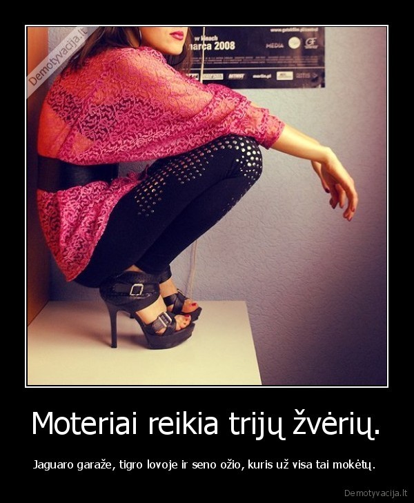 Moteriai reikia trijų žvėrių.