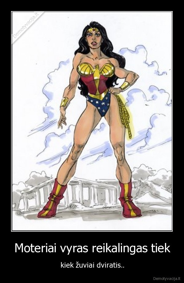 Moteriai vyras reikalingas tiek