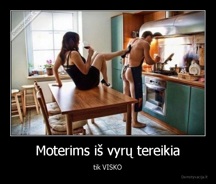 moterys,vyrai,reikia,visko