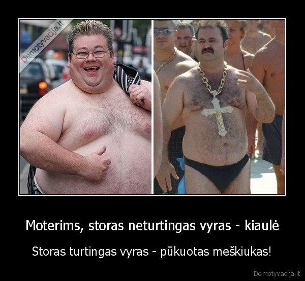 Moterims, storas neturtingas vyras - kiaulė