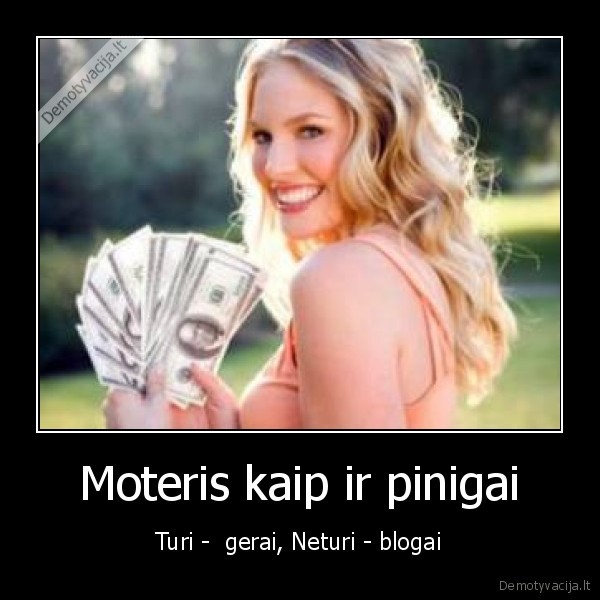 Moteris kaip ir pinigai