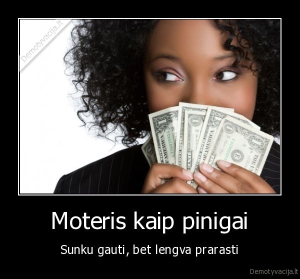 moteris, pinigai, briedis