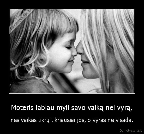 Moteris labiau myli savo vaiką nei vyrą,