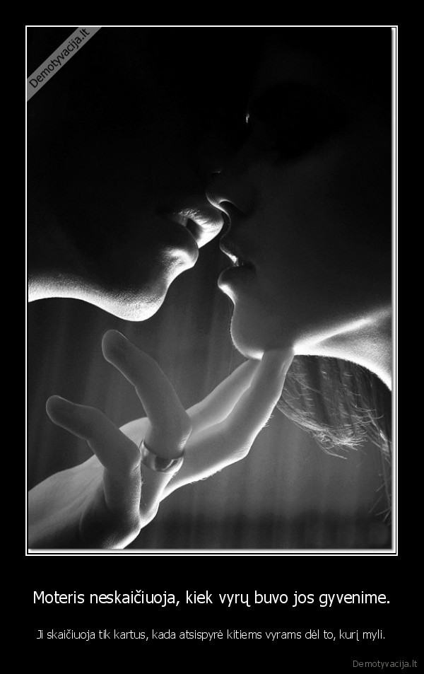 Moteris neskaičiuoja, kiek vyrų buvo jos gyvenime.