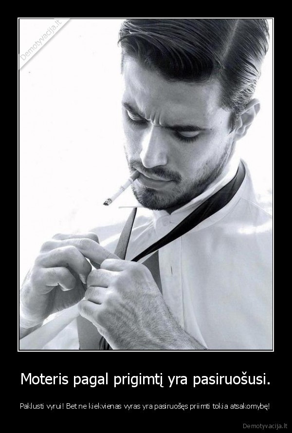 Moteris pagal prigimtį yra pasiruošusi.