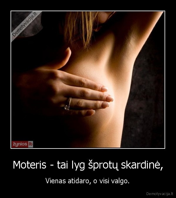Moteris - tai lyg šprotų skardinė,