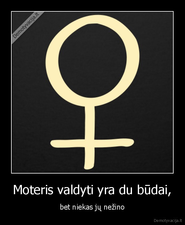moters,nesuprasi,niekad