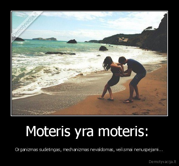 Moteris yra moteris: 