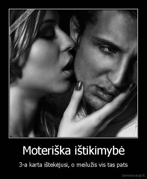 moteris,vyras,santykiai,melas,istikimybe,meiluzis