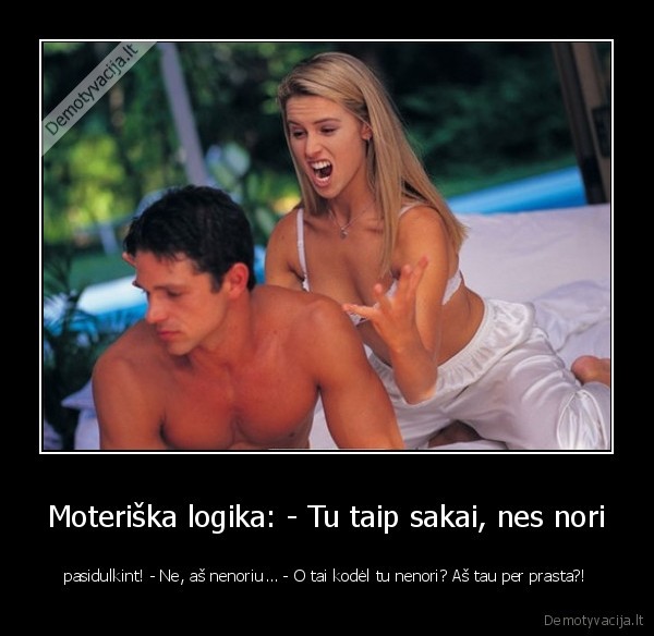 pikta, moteris,moteriska, logika