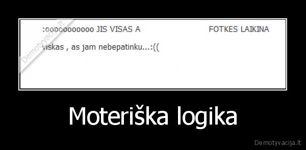 moteriska, logika, zudo