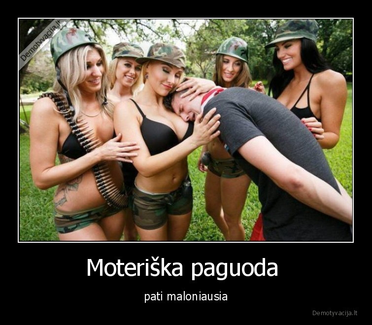 moteriska,paguoda,maloniausia