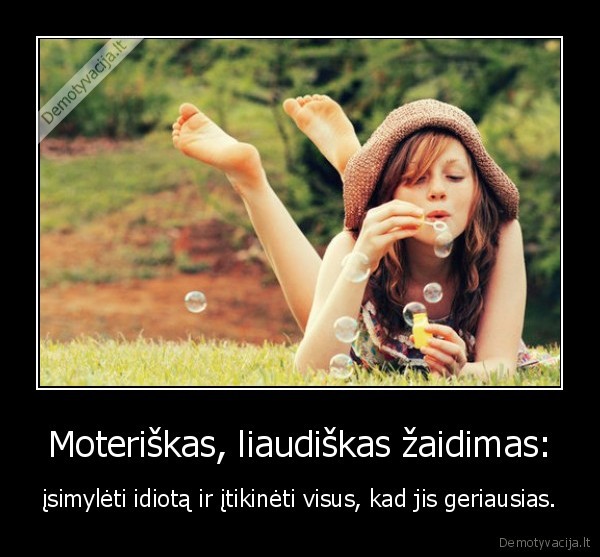 moterys,liaudiskas, zaidimas,isimyleti,idiotas