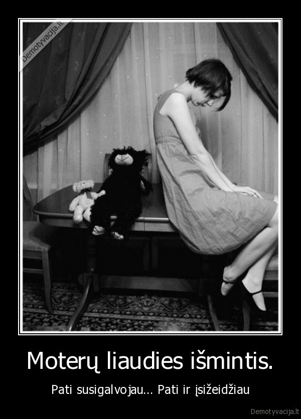moteru, liaudies, isimtis,susigalvoti,isizeisti