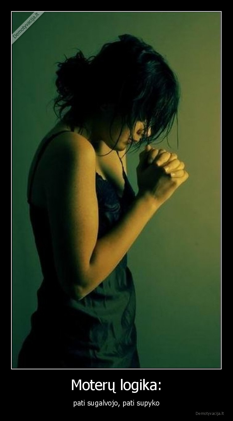 moteru,logika,pati,supyko